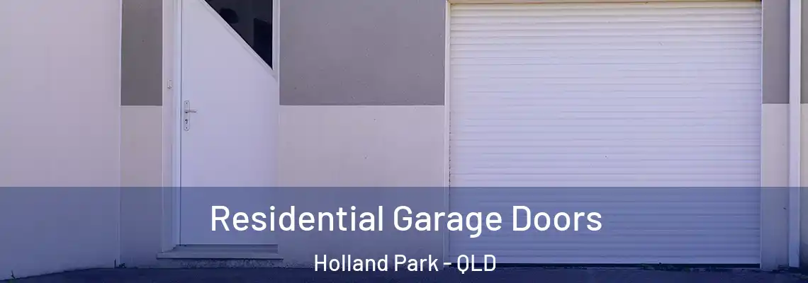 Residential Garage Doors Holland Park - QLD