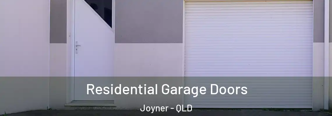 Residential Garage Doors Joyner - QLD