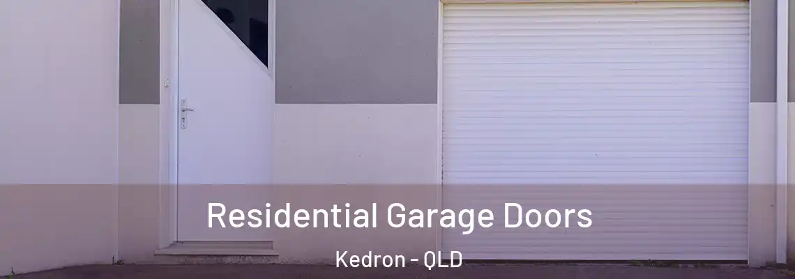 Residential Garage Doors Kedron - QLD