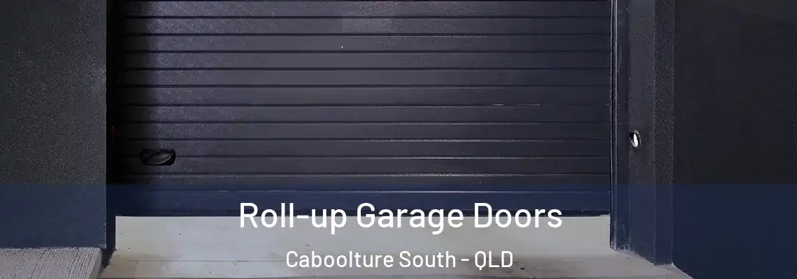 Roll-up Garage Doors Caboolture South - QLD