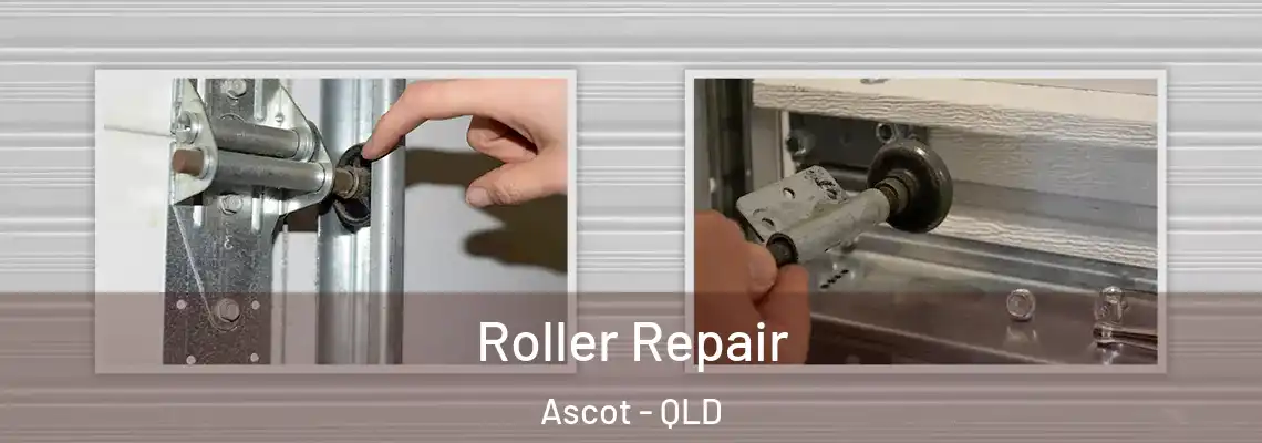 Roller Repair Ascot - QLD