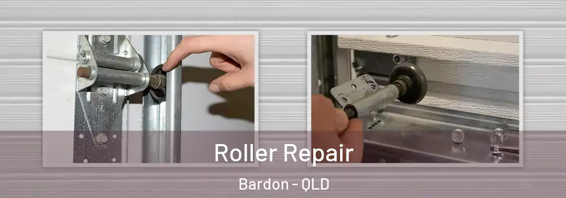 Roller Repair Bardon - QLD