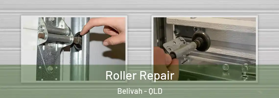 Roller Repair Belivah - QLD