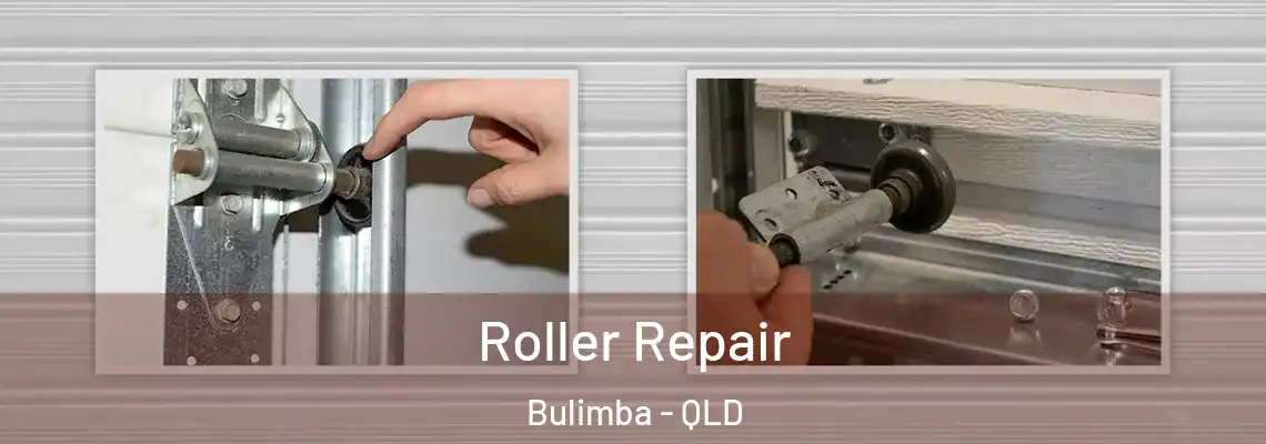 Roller Repair Bulimba - QLD