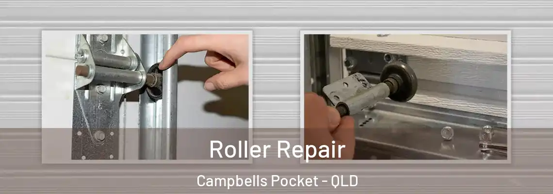 Roller Repair Campbells Pocket - QLD