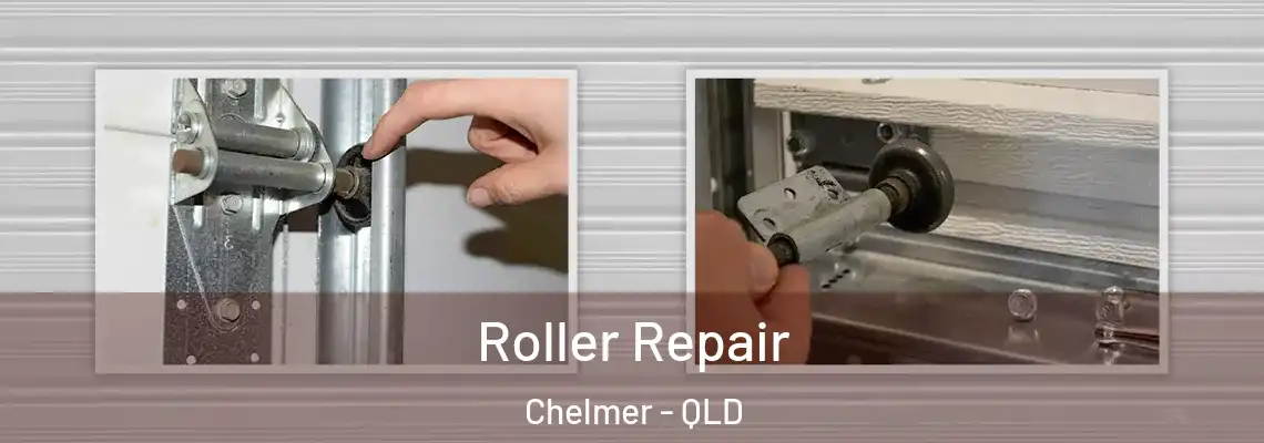 Roller Repair Chelmer - QLD
