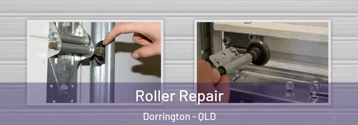 Roller Repair Dorrington - QLD