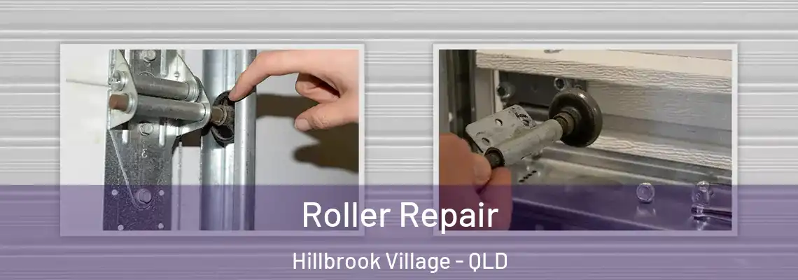Roller Repair Hillbrook Village - QLD