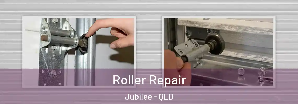  Roller Repair Jubilee - QLD