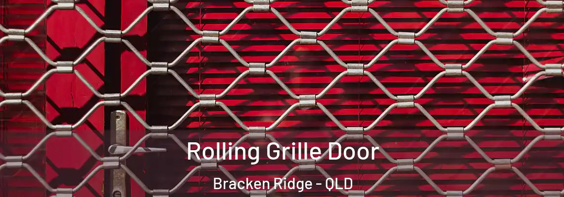 Rolling Grille Door Bracken Ridge - QLD