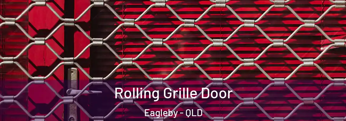 Rolling Grille Door Eagleby - QLD