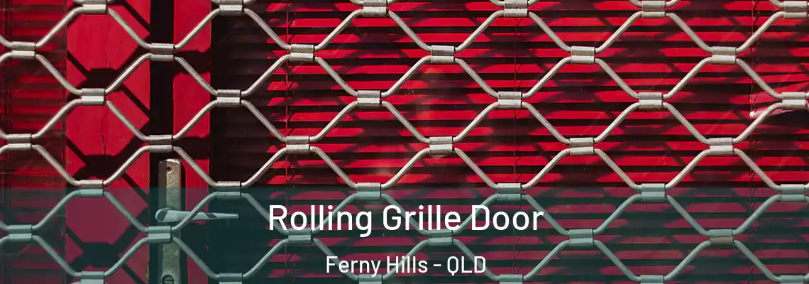 Rolling Grille Door Ferny Hills - QLD
