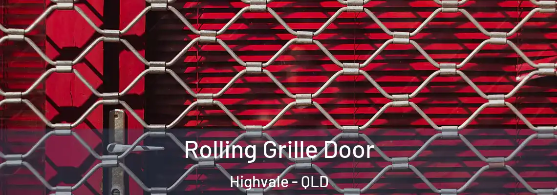 Rolling Grille Door Highvale - QLD