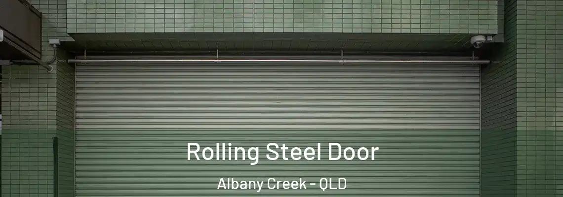 Rolling Steel Door Albany Creek - QLD