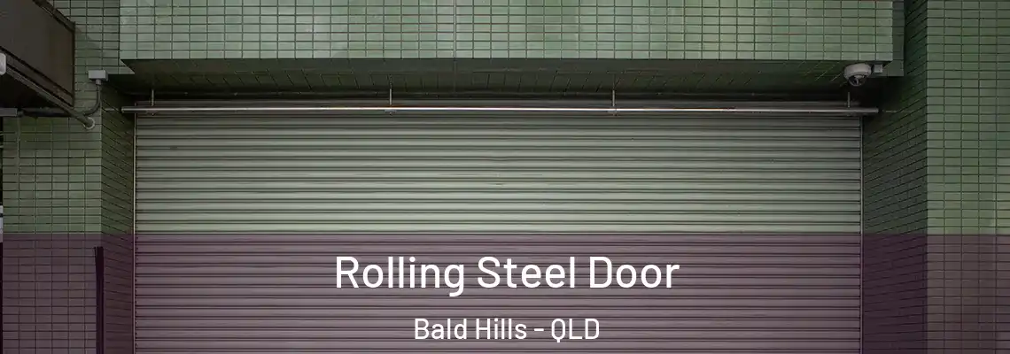 Rolling Steel Door Bald Hills - QLD