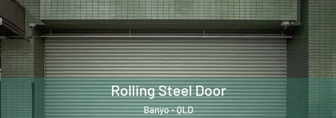 Rolling Steel Door Banyo - QLD
