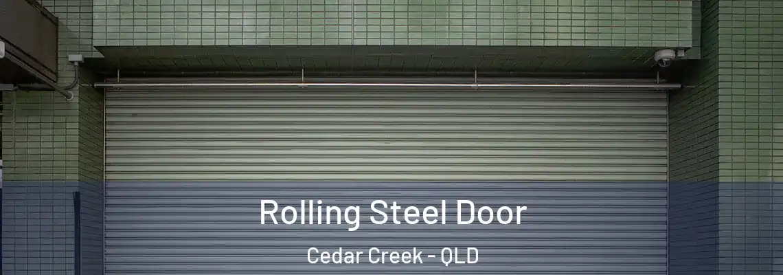 Rolling Steel Door Cedar Creek - QLD