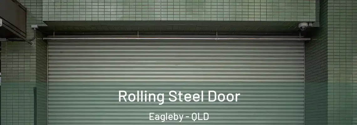 Rolling Steel Door Eagleby - QLD