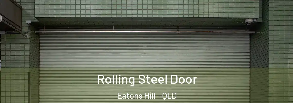 Rolling Steel Door Eatons Hill - QLD