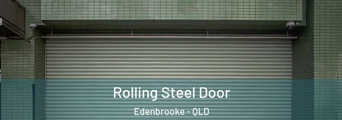 Rolling Steel Door Edenbrooke - QLD