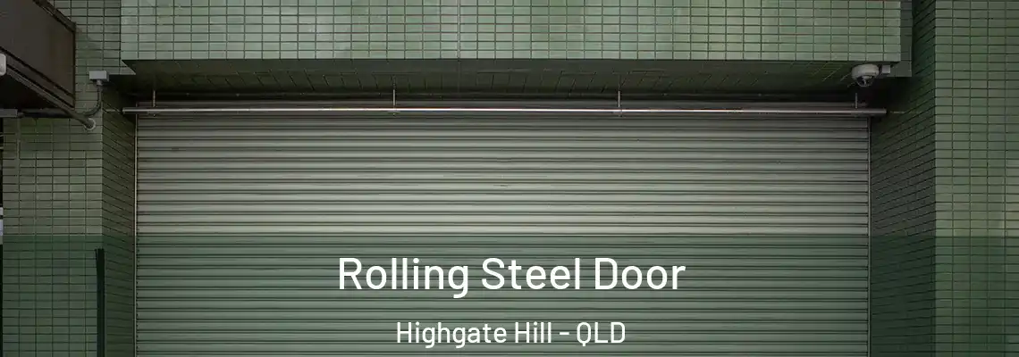 Rolling Steel Door Highgate Hill - QLD