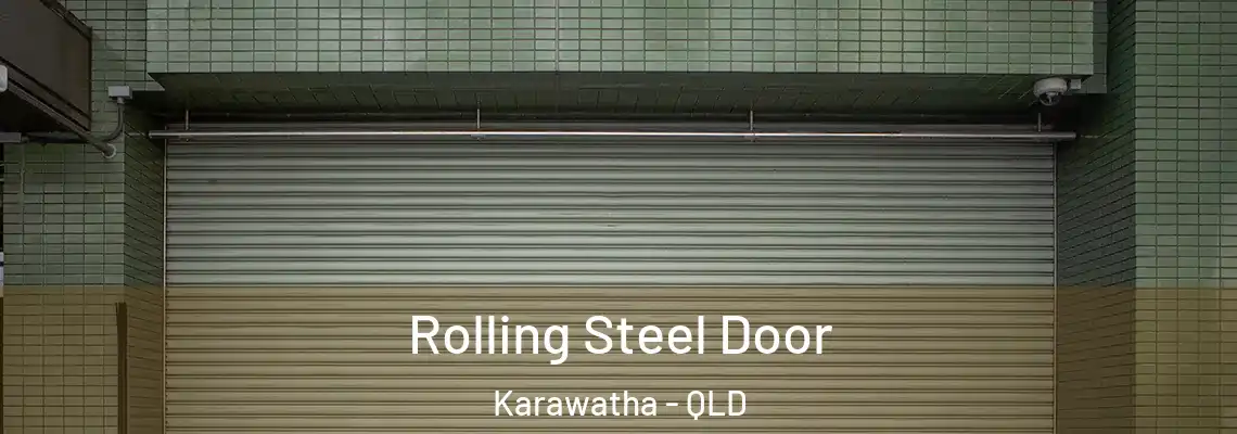 Rolling Steel Door Karawatha - QLD