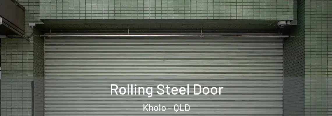 Rolling Steel Door Kholo - QLD