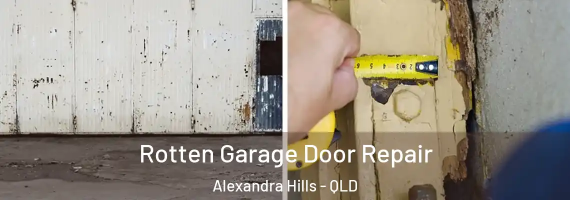 Rotten Garage Door Repair Alexandra Hills - QLD
