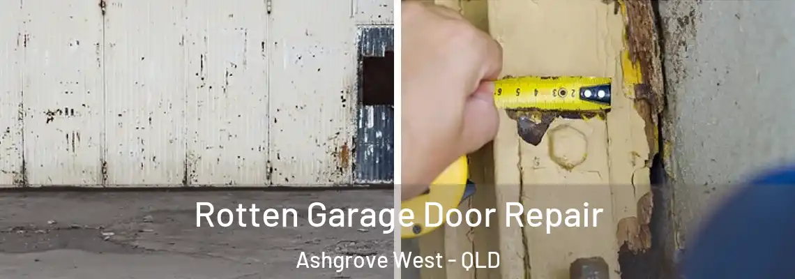 Rotten Garage Door Repair Ashgrove West - QLD