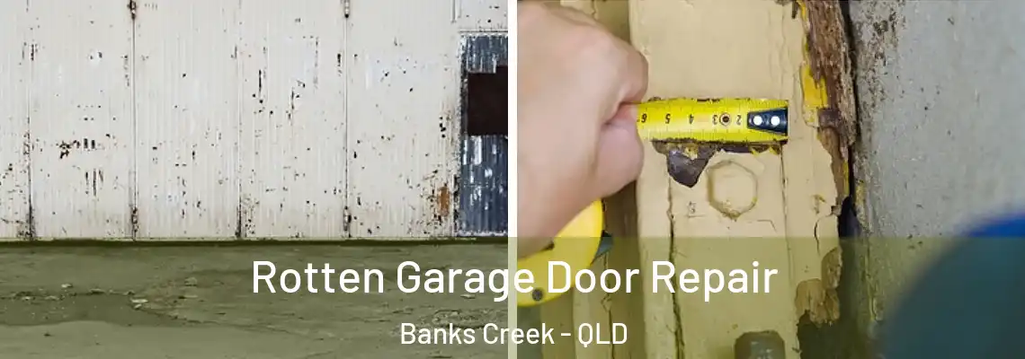  Rotten Garage Door Repair Banks Creek - QLD