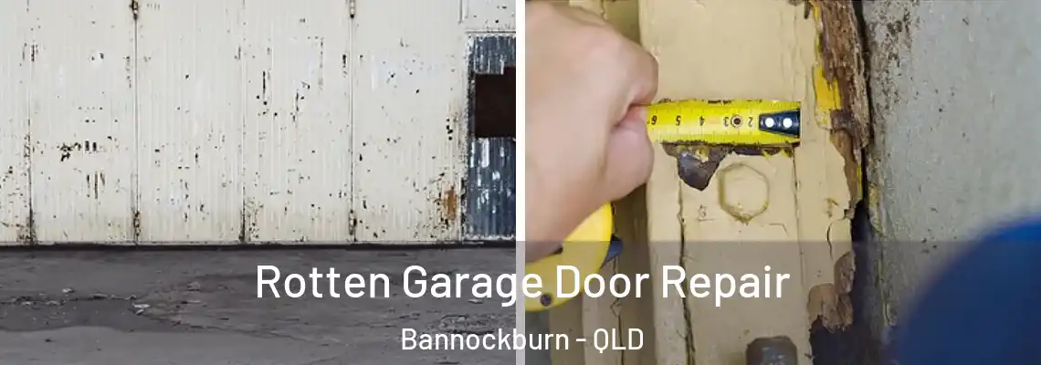 Rotten Garage Door Repair Bannockburn - QLD