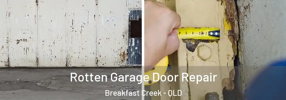 Rotten Garage Door Repair Breakfast Creek - QLD