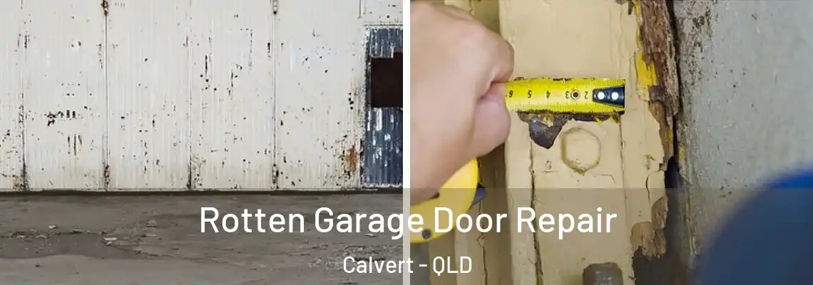 Rotten Garage Door Repair Calvert - QLD