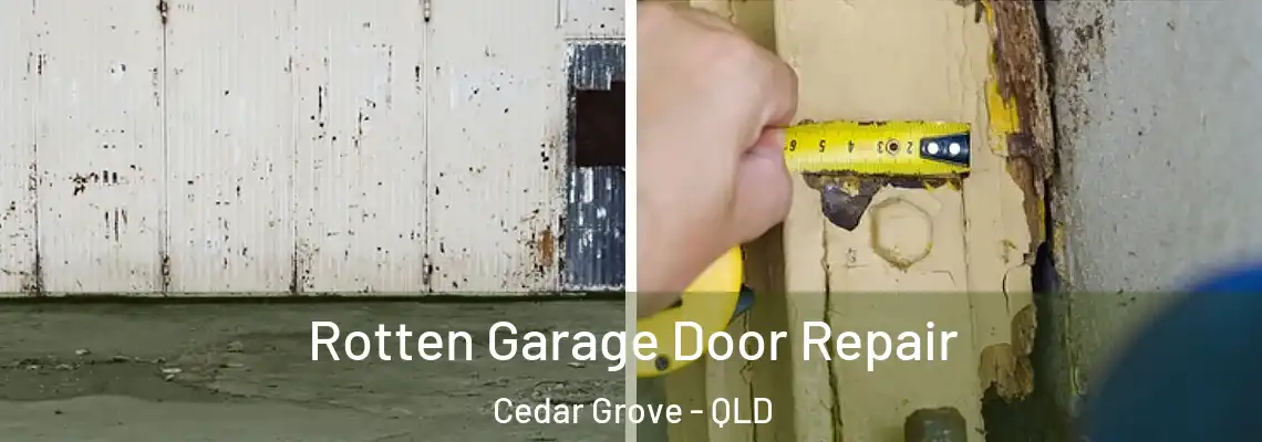 Rotten Garage Door Repair Cedar Grove - QLD
