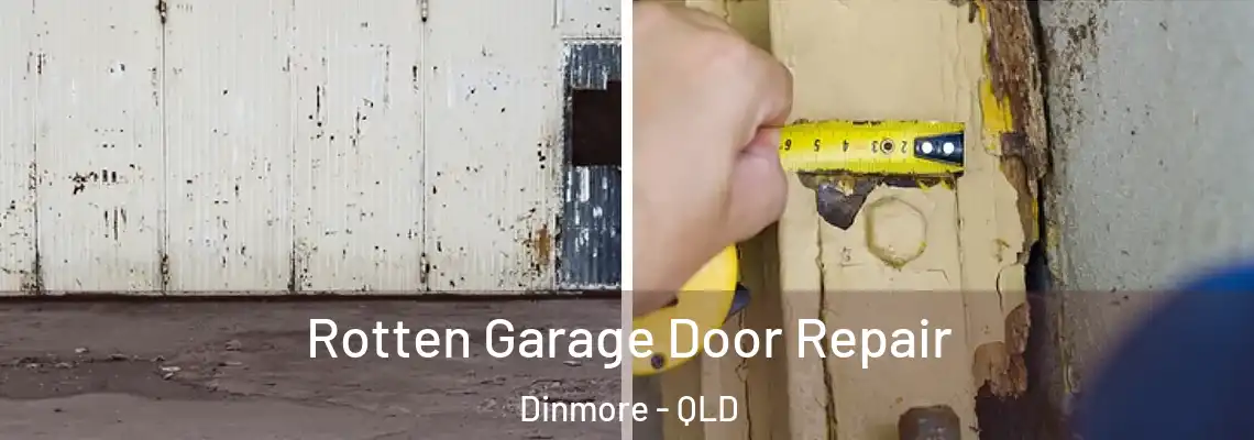 Rotten Garage Door Repair Dinmore - QLD