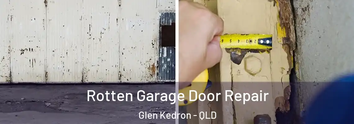 Rotten Garage Door Repair Glen Kedron - QLD