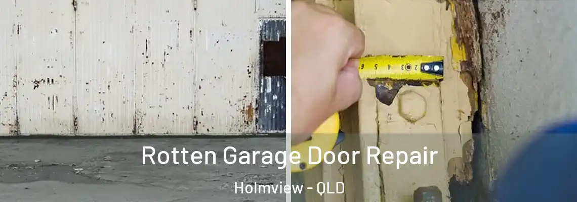 Rotten Garage Door Repair Holmview - QLD