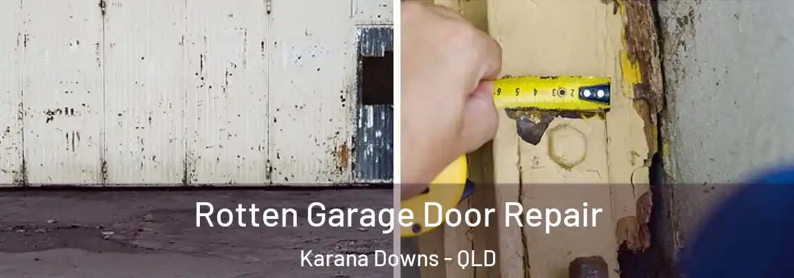 Rotten Garage Door Repair Karana Downs - QLD