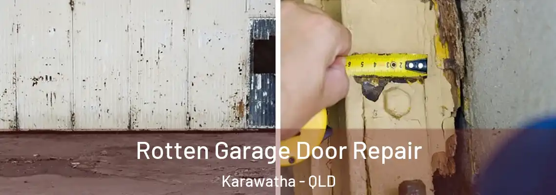 Rotten Garage Door Repair Karawatha - QLD