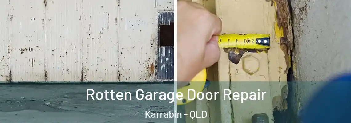Rotten Garage Door Repair Karrabin - QLD