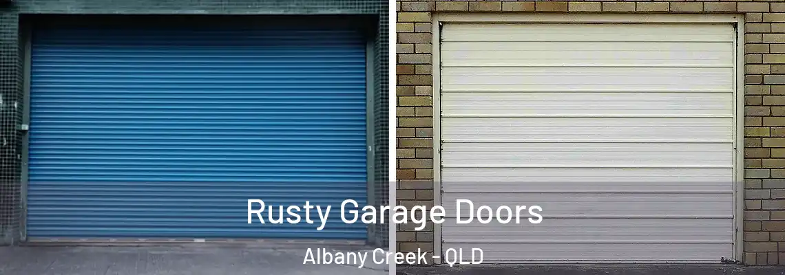  Rusty Garage Doors Albany Creek - QLD