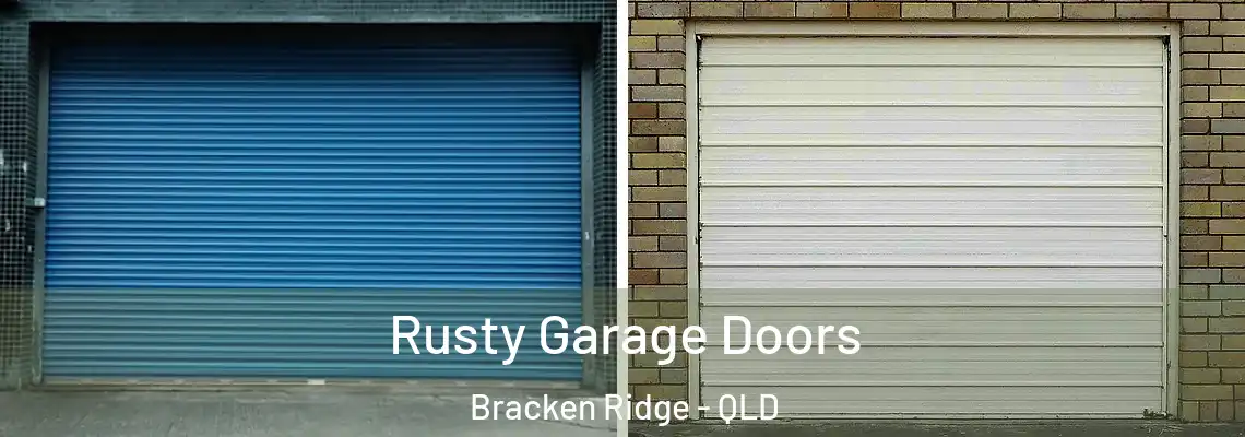 Rusty Garage Doors Bracken Ridge - QLD