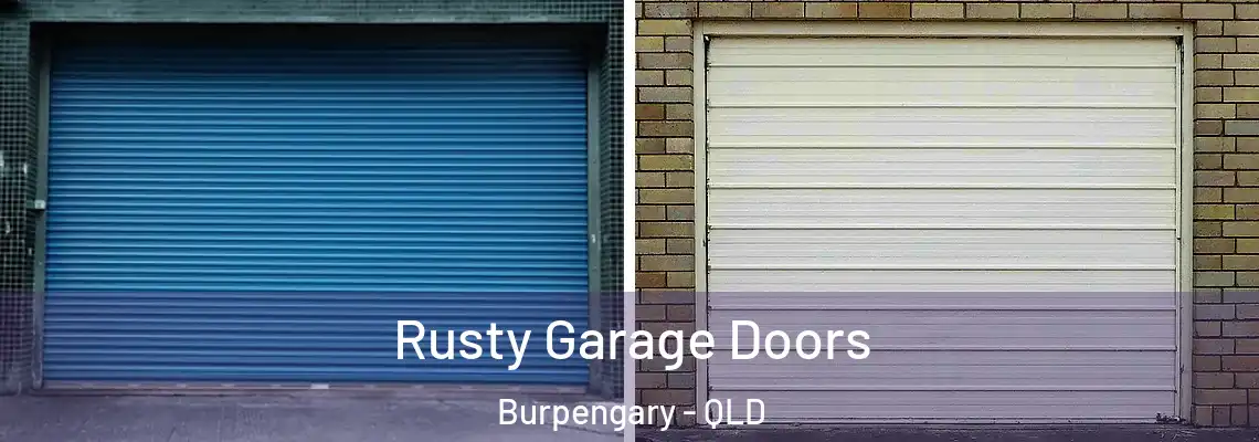 Rusty Garage Doors Burpengary - QLD