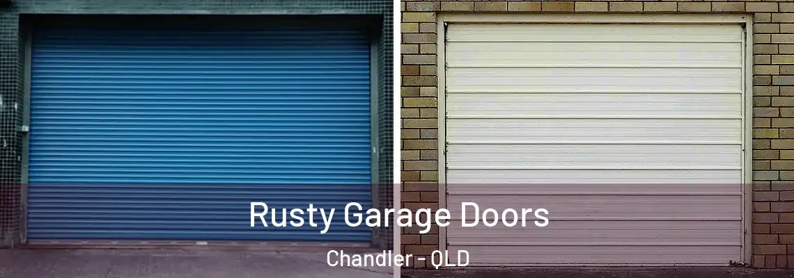 Rusty Garage Doors Chandler - QLD