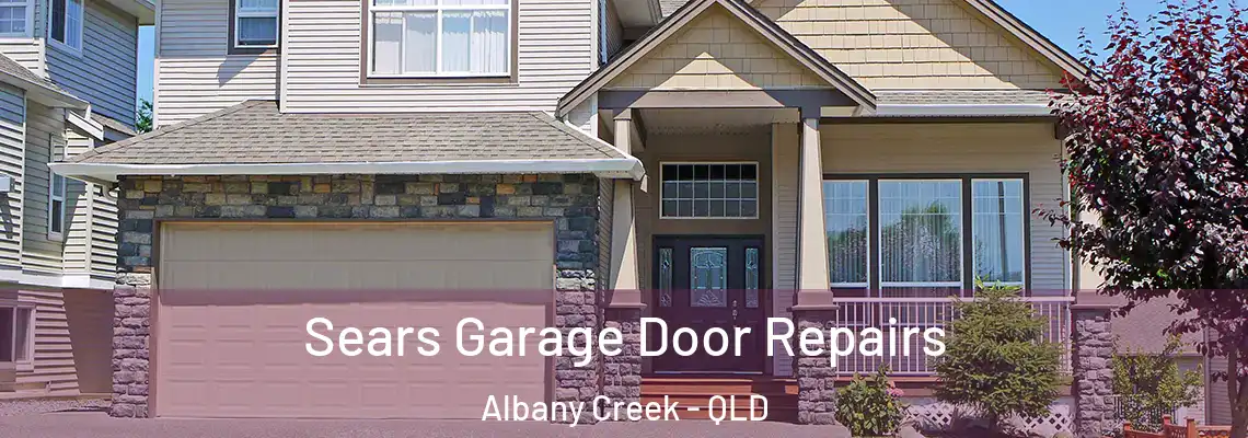 Sears Garage Door Repairs Albany Creek - QLD