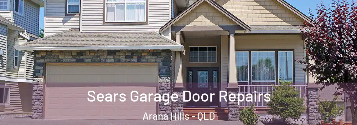 Sears Garage Door Repairs Arana Hills - QLD