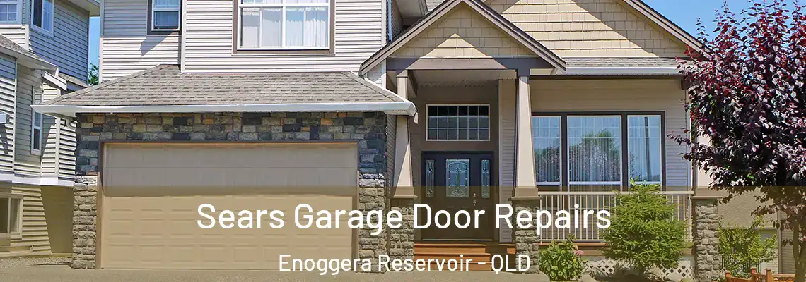Sears Garage Door Repairs Enoggera Reservoir - QLD