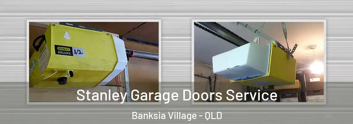 Stanley Garage Doors Service Banksia Village - QLD