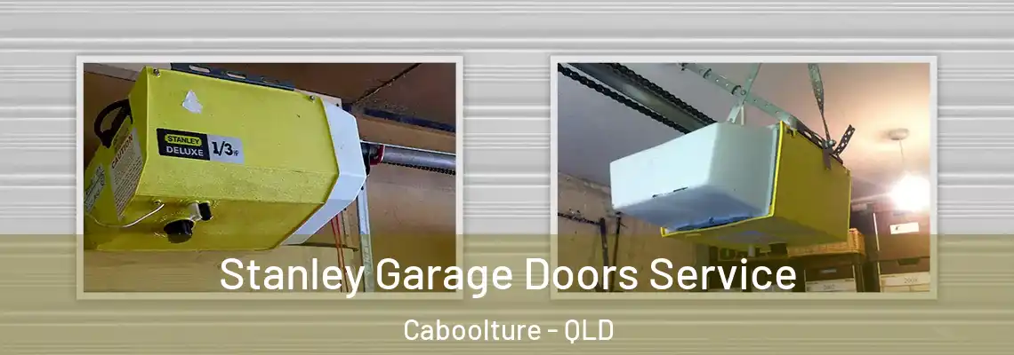  Stanley Garage Doors Service Caboolture - QLD