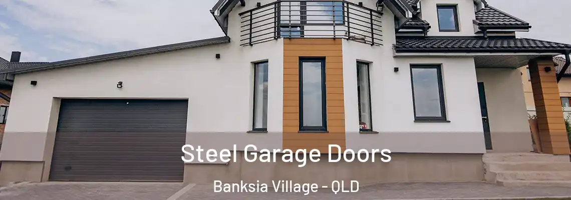  Steel Garage Doors Banksia Village - QLD